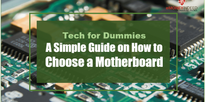 Tech For Dummies: A Simple Guide on How to Choose a Motherboard